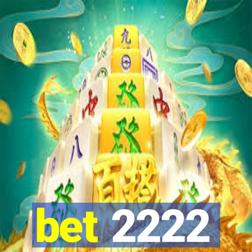 bet 2222